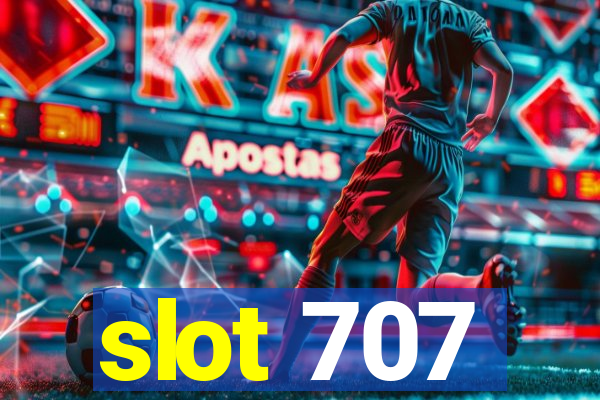 slot 707